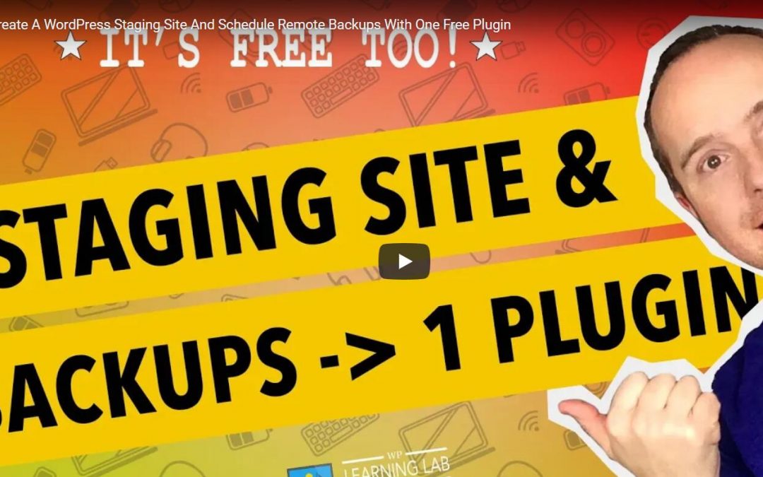 Create A WordPress Staging Site And Schedule Remote Backups With One Free Plugin