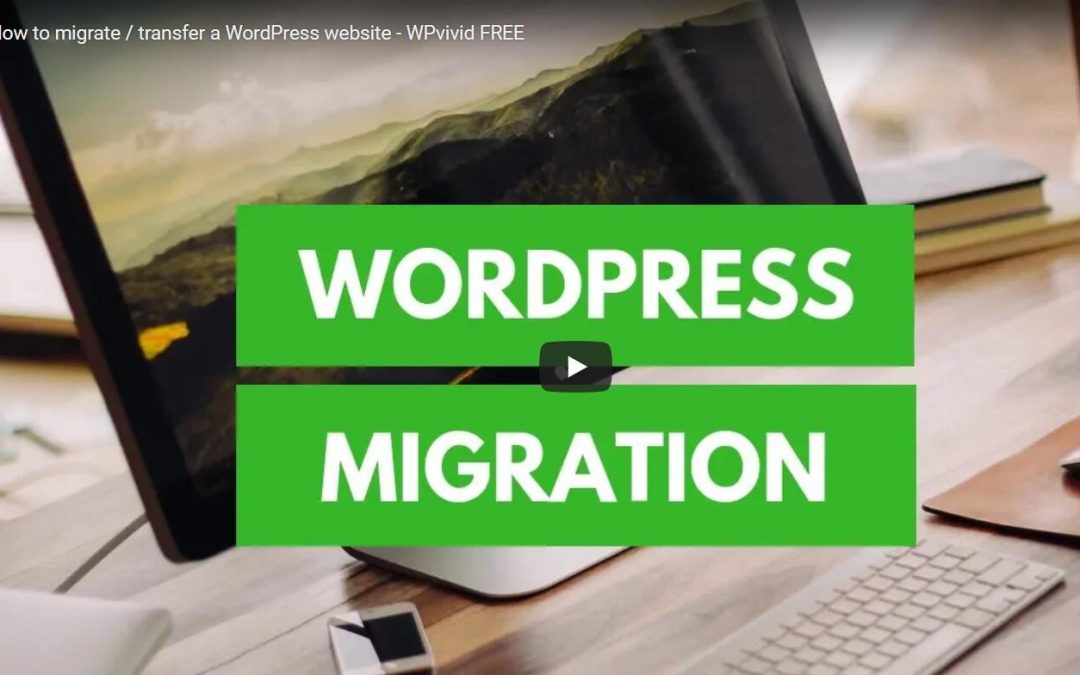 How to migrate / transfer a WordPress website – WPvivid FREE