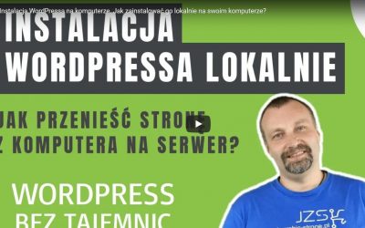 Instalacja WordPressa na komputerze. Jak zainstalować go lokalnie na swoim komputerze?