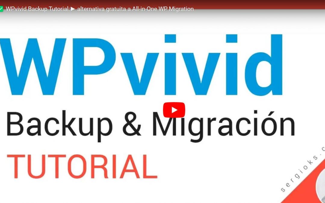 WPvivid Backup Tutorial: alternativa gratuita a All-in-One WP Migration