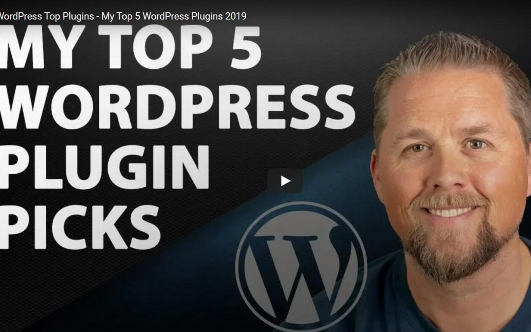 WordPress Top Plugins – My Top 5 WordPress Plugins 2019