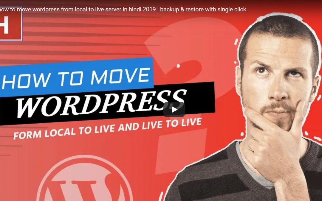 how to move wordpress from local to live server in hindi 2019 | backup & restore with single click